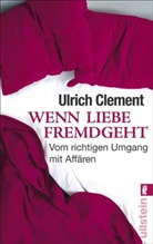 Clement, Ulrich Clement, Ulrich (Prof. Dr.) Clement - Wenn Liebe fremdgeht