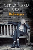 Graf, Oskar M Graf, Oskar M. Graf, Oskar Maria Graf - Bolwieser