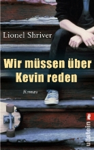 Lionel Shriver - Wir müssen über Kevin reden