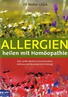 Walter Glück - Allergien heilen mit Homöopathie