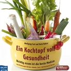 Wolfgang Exel, Karin Rohrer, Peter Barci - Ein Kochtopf voll Gesundheit