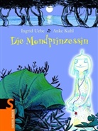 Ingrid Uebe, Anke Kuhl - Die Mondprinzessin
