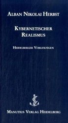 Alban N Herbst, Alban N. Herbst, Alban Nikolai Herbst - Kybernetischer Realismus