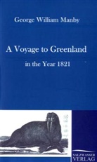 George W. Manby, George William Manby - A Voyage to Greenland in the Year 1821