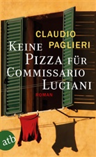 Claudio Paglieri - Keine Pizza für Commissario Luciani