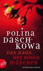 Polina Daschkowa - Das Haus der bösen Mädchen
