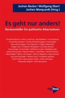 Jochen Becker, Wolfgang Ebert, Joch Marquardt, Jochen Marquardt - Es geht nur anders! Denkanstösse für politische Alternativen
