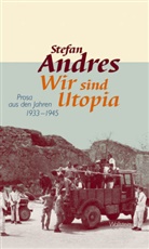 Stefan Andres, Heidrun Ehrke Rotermund, Ehrke-Rotermund, Heidrun Ehrke-Rotermund, Thomas Hilsheimer, Erwi Rotermund... - Wir sind Utopia
