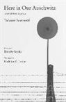 Tadeusz Borowski - Here in Our Auschwitz and Other Stories