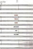 Kyle Gann - No Such Thing As Silence