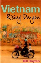 Bill Hayton, Bill Hayton - Vietnam Rising Dragon