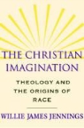 Willie James Jennings - Christian Imagination