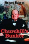 Richard Holmes, Richard T. Holmes - Churchill's Bunker