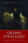 Charles Hill - Grand Strategies: World Order in Literary Light
