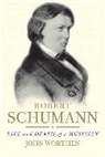 John Worthen, John (University of Nottingham) Worthen - Robert Schumann