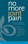 Joseph a Abboud, Joseph A. Abboud, Joseph A. Abboud Abboud, Soo Kim Abboud, ABBOUD JOSEPH A ABBOUD SOO KIM - No More Joint Pain