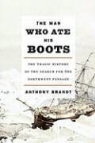Anthony Brandt - The Man Who Ate His Boots