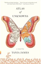 Tania James - Atlas of Unknowns