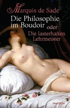 Donatien A de Sade, Donatien A. Fr. Marquis de Sade, Donatien Alphonse François de (Marquis) Sade, Marquis de Sade, A. Schwarz - Die Philosophie im Boudoir oder Die lasterhaften Lehrmeister