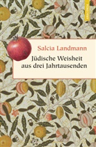 Salcia Landmann, Israe Steinberg, Israel Steinberg - Jüdische Weisheit aus drei Jahrtausenden