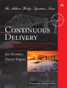 David Farley, Je Humble, Jez Humble, Matthew Humble - Continuous Delivery: Reliable Software Releases through Build, Test, and Deployment Automation