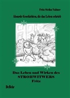 Fritz St. Valtner, Fritz Stefan Valtner, Kathrin Landherr, Verla DeBehr, Verlag DeBehr - Das Leben und Wirken des Strohwitwers Fritz
