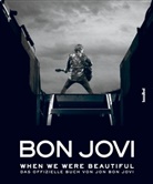 Jon Bon Jovi, Jon Bon Jovi - Bon Jovi - When we were beautiful