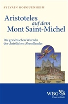 Sylvain Gouguenheim - Aristoteles auf dem Mont Saint-Michel
