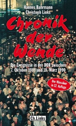  Bahrmann, Hanne Bahrmann, Hannes Bahrmann, Christoph Links, Sebastian Pflugbeil - Chronik der Wende - Die Ereignisse in der DDR zwischen 7. Oktober 1989 und 18. März 1990