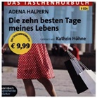 Adena Halpern, Kathrin Höhne, Kathrin Sprecher: Höhne - Die zehn besten Tage meines Lebens, 3 Audio-CD (Audio book)