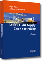 Wallenburg, Car Wallenburg, Carl M. Wallenburg, Carl Marcus Wallenburg, Webe, Jürge Weber... - Logistik- und Supply Chain Controlling