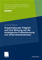 Christina Welsch - Organisationale Trägheit und ihre Wirkung auf die strategische Früherkennung von Unternehmenskrisen