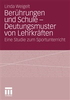 Linda Weigelt - Berührungen und Schule - Deutungsmuster von Lehrkräften