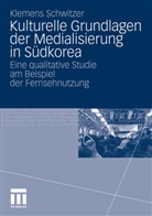 Klemens Schwitzer - Kulturelle Grundlagen der Medialisierung in Südkorea
