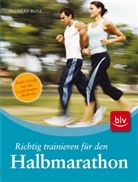 Andreas Butz - Richtig trainieren für den Halbmarathon