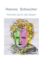Hannes Scheucher - Porträt durch die Zeiten