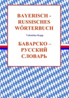 Valentina Kopp - Bayerisch-Russisches Wörterbuch