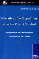 W A Graah, W. A. Graah - Narrative of an Expedition to the East Coast of Greenland