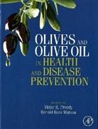 Victor R Preedy, Victor R. Preedy, Victor R. Watson Preedy, Victor R. Preedy, Ronald Watson - Olives and Olive Oil in Health and Disease Prevention
