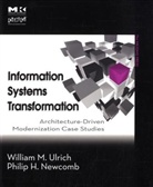 Philip H. Newcomb, Newcomb Philip, William Ulrich, William M. Ulrich, Ulrich William M. - Information Systems Transformation