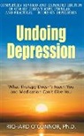 Richard Connor, O&amp;apos, O'Connor, Richard O'Connor, O'Connor Richard - Undoing Depression