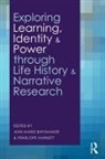Ann-Marie Bathmaker, Ann-Marie (University of the West of En Bathmaker, Ann-Marie Harnett Bathmaker, Ann-Marie Bathmaker, Ann-Marie (University of the West of England Bathmaker, Penelope Harnett... - Exploring Learning, Identity and Power Through Life History and