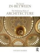 Thomas Barrie, Thomas (North Carolina State University Barrie, Thomas (School of Architecture Barrie, Barrie Thomas - Sacred In-Between: The Mediating Roles of Architecture
