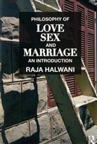 Raja Halwani - Philosophy of Love Sex & Marriage