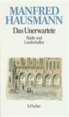 Manfred Hausmann - Das Unerwartete