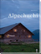Martin Bienerth, Claudia Albisser, Markus Dlouhy - Alpenküche / Alpechuchi