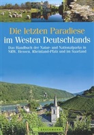 Stefan Feldhoff - Die letzten Paradiese im Westen Deutschlands