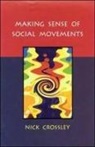 Nick Crossley, Crossley Nick - Making Sense of Social Movements