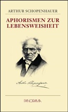 Arthur Schopenhauer - Aphorismen zur Lebensweisheit