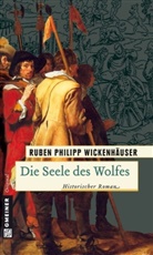 Ruben Ph. Wickenhäuser, Ruben Philipp Wickenhäuser - Die Seele des Wolfes